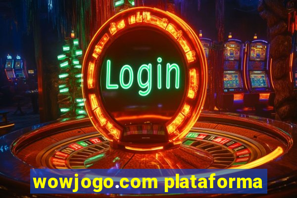 wowjogo.com plataforma